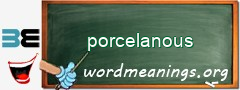 WordMeaning blackboard for porcelanous